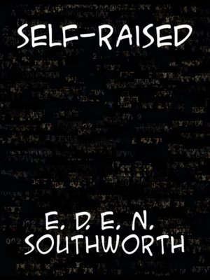 cover image of Self-Raised  Or, From the Depths